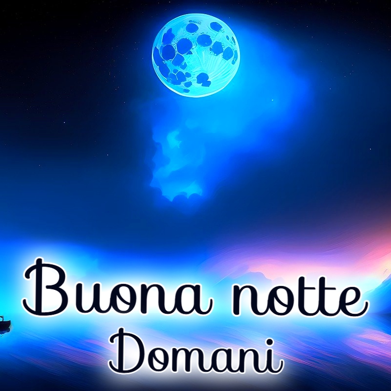 Buona Notte A Domani Foto Bellissime 4 blue 7974274 1280 Buona Notte A Domani Foto Bellissime