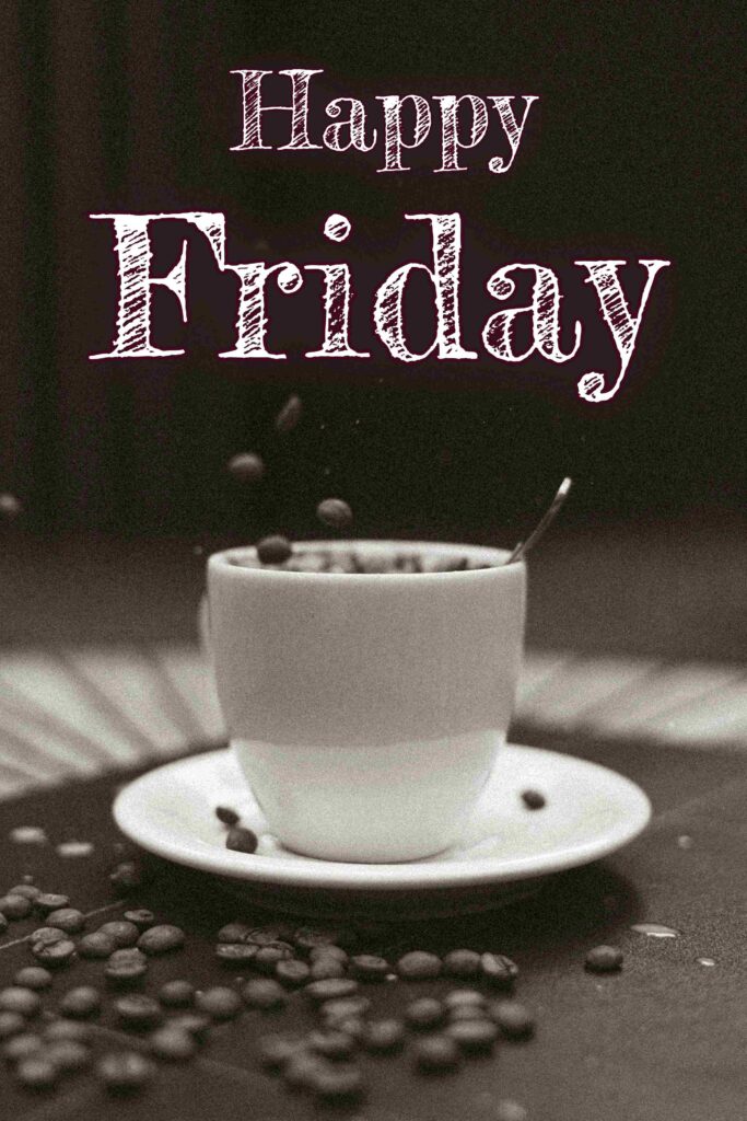 Happy Friday Images 2025 26 Happy Friday Images 2025 25 Happy Friday Images 2025