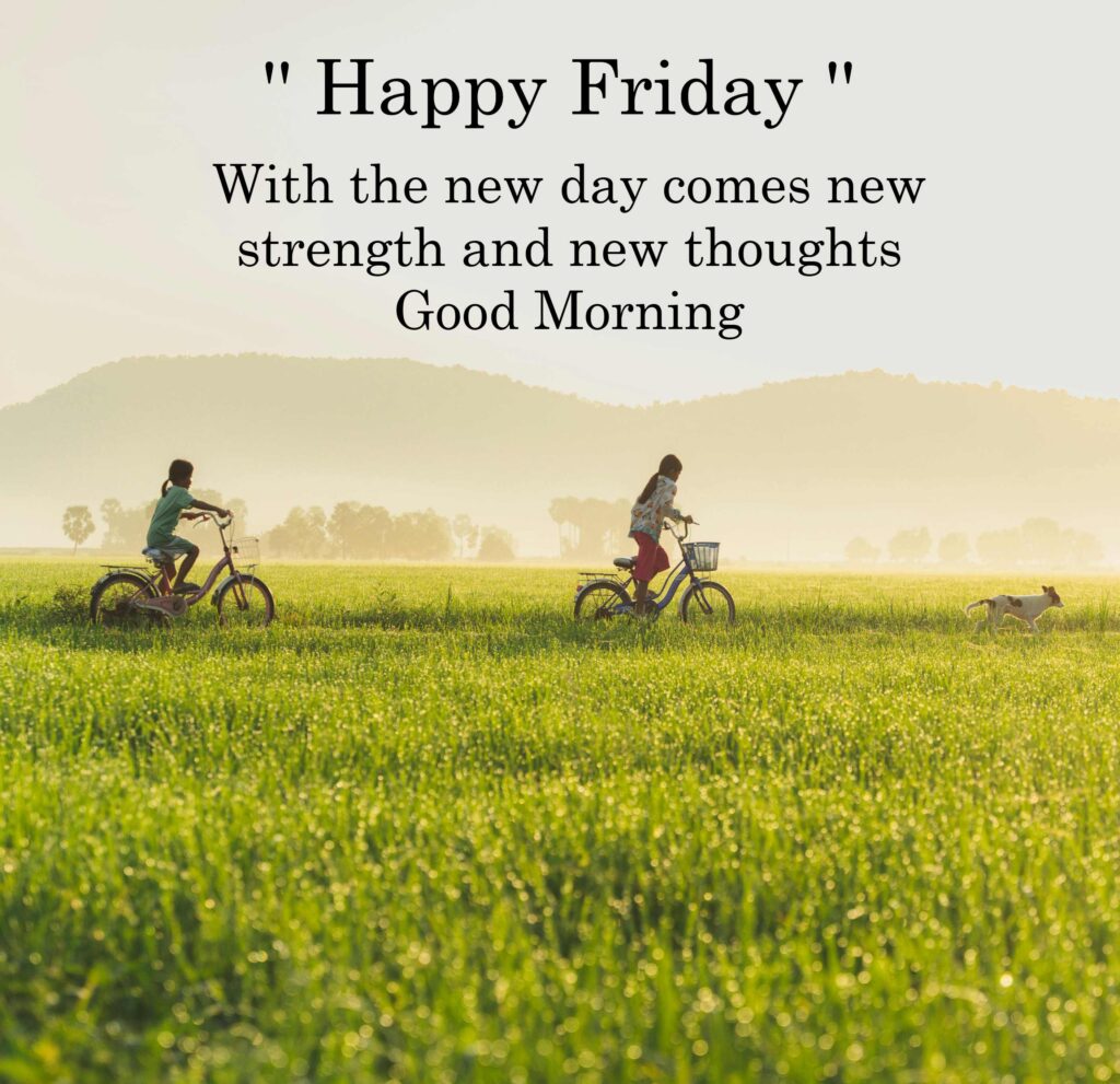 Happy Friday Images 2025 18 Happy Friday with good morning quotes and two kids riding bicycles in a green field. Good Morning