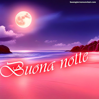 Buonanotte Bellissimi Buonanotte Bellissimi
