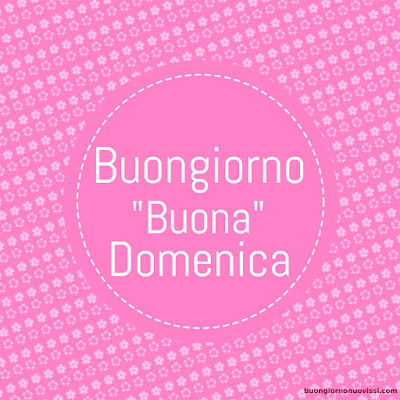 immagini buona domenica immagini buona domenica
