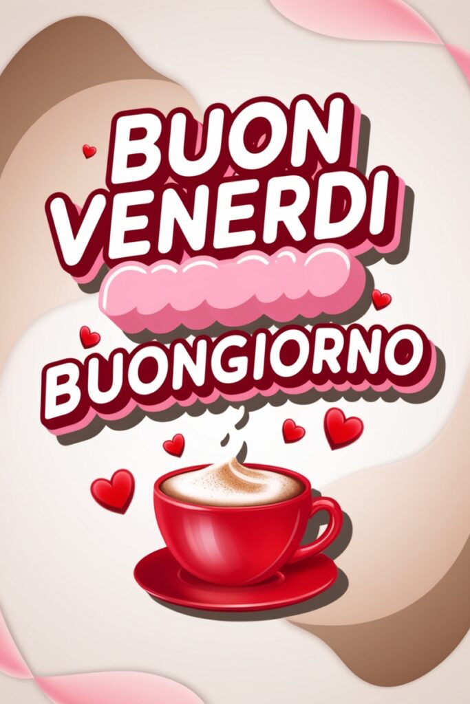 123immages Buongiorno e Buon Venerdi Originalissima 15 123immages Buongiorno e Buon Venerdi Originalissima