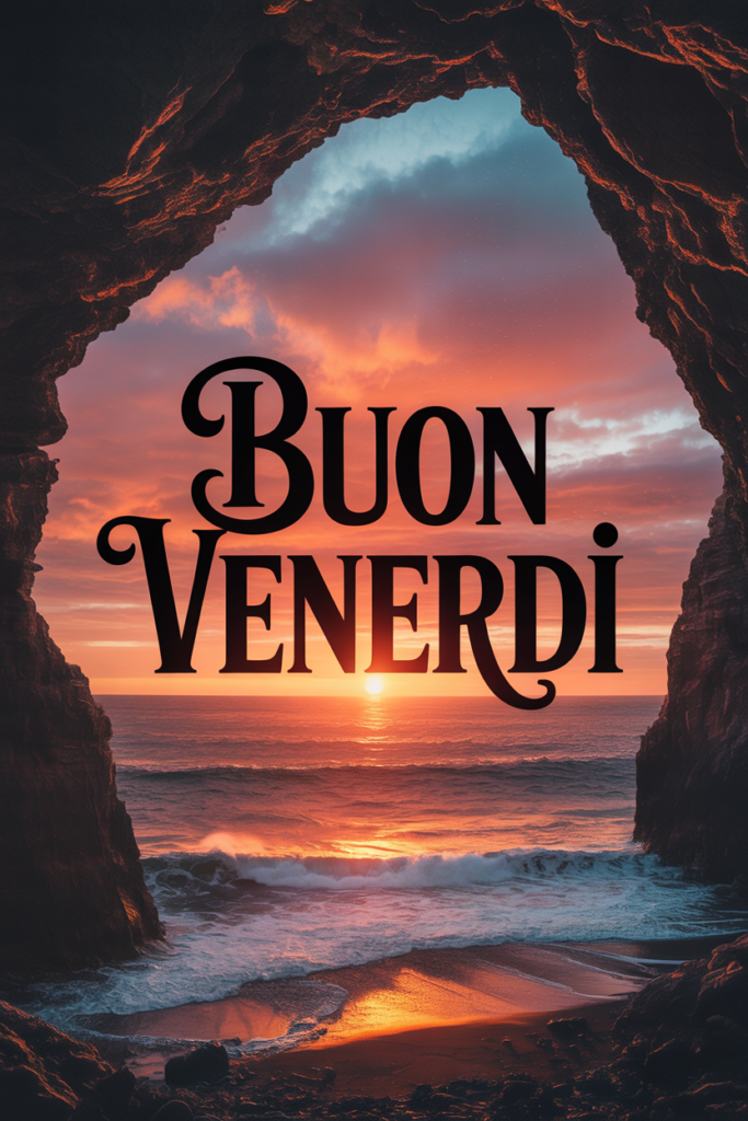 Buongiorno e Buon Venerdi Nuovissimi 26 Buongiorno e Buon Venerdì Nuovissimi