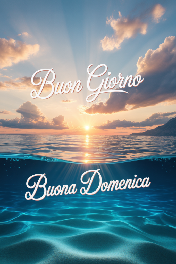 Buongiorno e Buona Domenica Nuovissimi 10 Buongiorno e Buona Domenica Nuovissimi